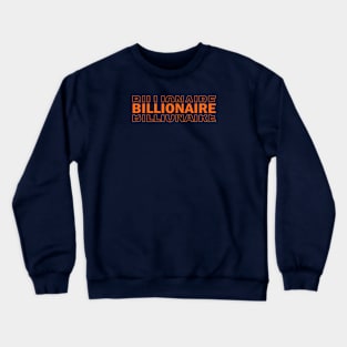 Billionaire text design Crewneck Sweatshirt